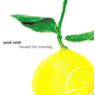 Beneath the Underdog by Jonah Smith - album cover