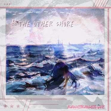 The other shore by KawaiiKawaiiLove - album cover
