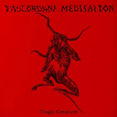 Tragic Creature by Discordant Meditation - album cover