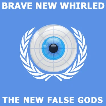 Brave New Whirled by The New False Gods - album cover