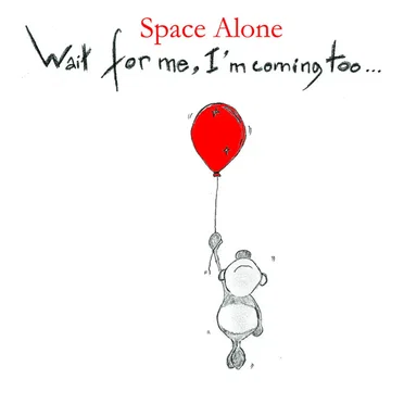 Wait for me, I'm coming too... by Space Alone - album cover