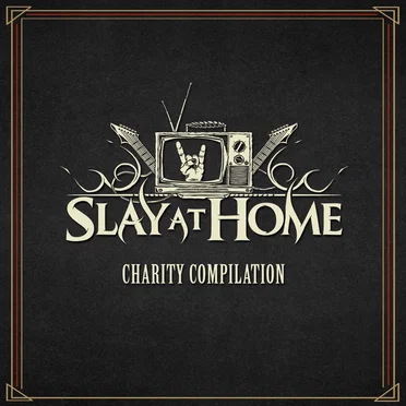 Slay at Home Charity Compilation by Various Artists - album cover