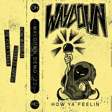 How Ya Feelin' Demo by Waydown - album cover