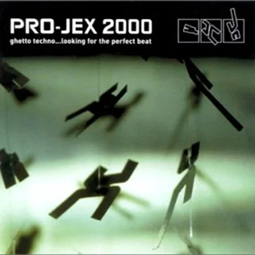 Pro-Jex 2000: Ghetto Techno... Looking for the Perfect Beat by Various Artists - album cover