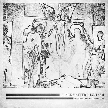 Supposer. Renier. Combattre.