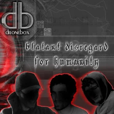 Blatant Disregard for Humanity by Dronebox - album cover