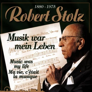 Musik war mein Leben by Robert Stolz - album cover