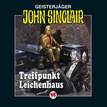 Geisterjäger John Sinclair Folge 098: Treffpunkt Leichenhaus (1/2)