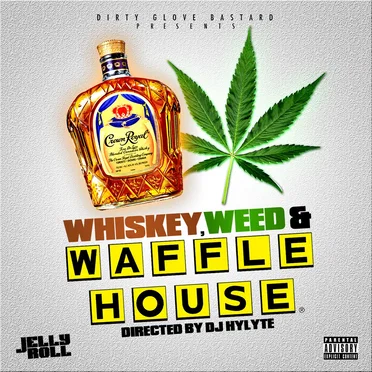 Whiskey, Weed, & Waffle House by Jelly Roll - album cover