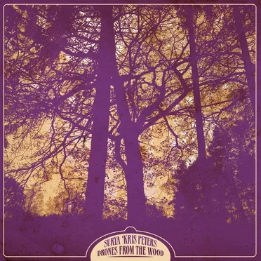 Drones From the Wood by Surya Kris Peters - album cover