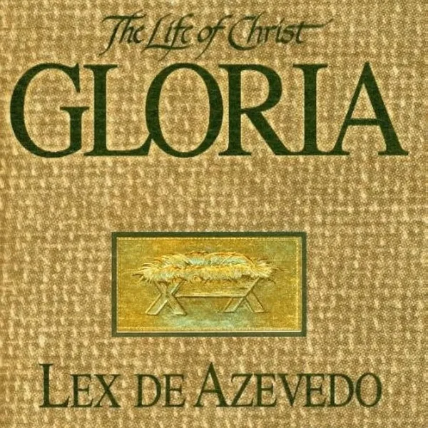 The Life of Christ: Gloria