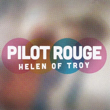 Helen of Troy by Pilot Rouge - album cover
