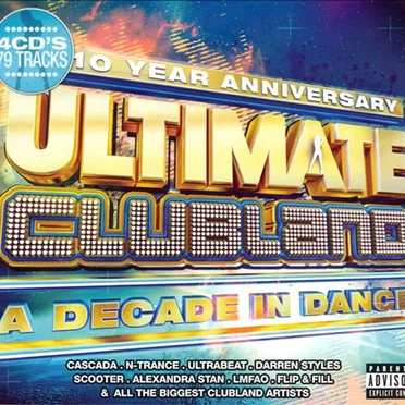 10 Year Anniversary: Ultimate Clubland: A Decade in Dance by Various Artists - album cover