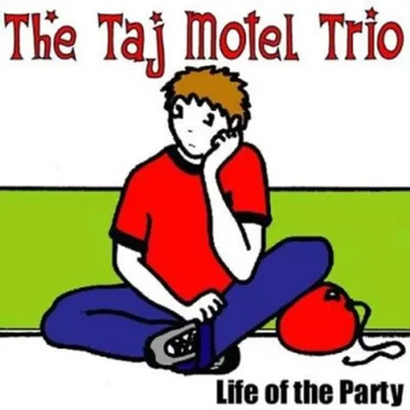 Life of the Party by The Taj Motel Trio - album cover