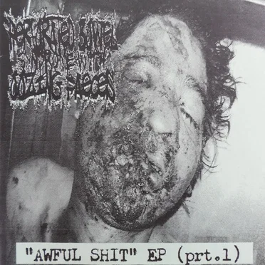 Awful Shit (prt. 1)