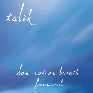 Slow Motion Breath Forward by Talik - album cover