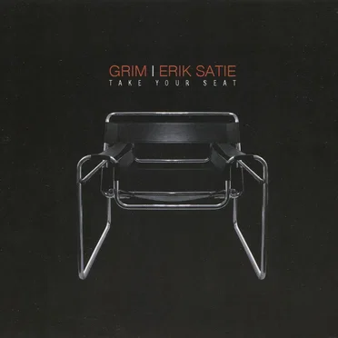 Erik Satie | Take your seat by Grim - album cover
