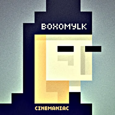 Cinemaniac by BOXOMYLK - album cover