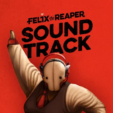 Felix The Reaper Orignal Soundtrack by Various Artists - album cover
