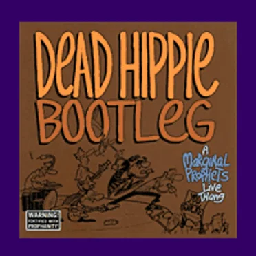 Dead Hippie Bootleg by The Marginal Prophets - album cover