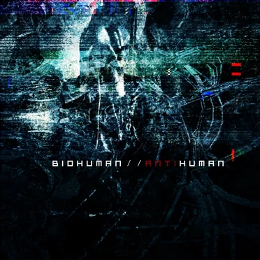 bioHuman//antiHuman