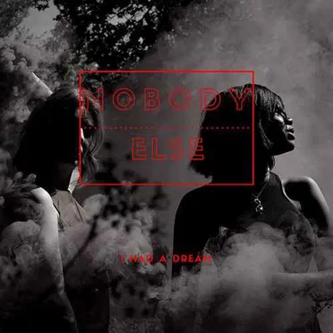 Nobody Else by I Had A Dream - album cover
