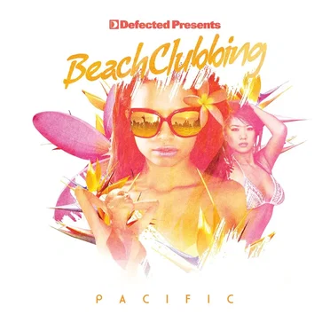 Defected Presents: Beach Clubbing Pacific by Various Artists - album cover
