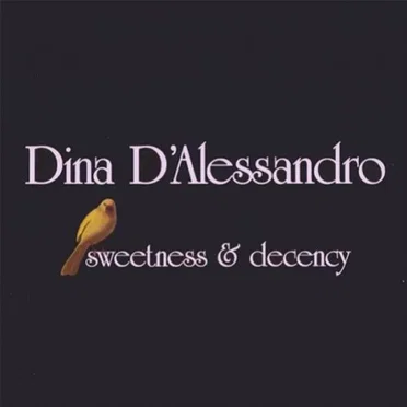 Sweetness & Decency by Dina D'Alessandro - album cover