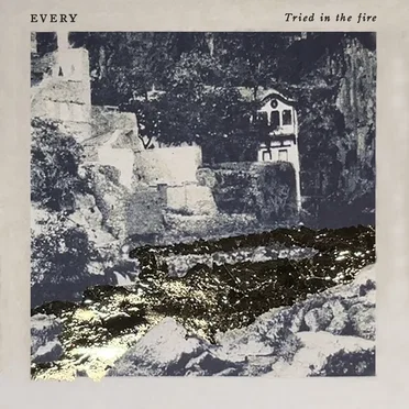 Tried in the Fire by Every - album cover