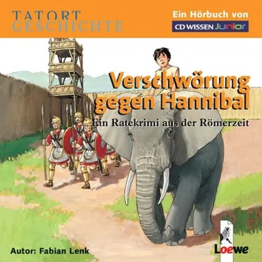 Tatort Geschichte - Verschwörung gegen Hannibal by Fabian Lenk - album cover