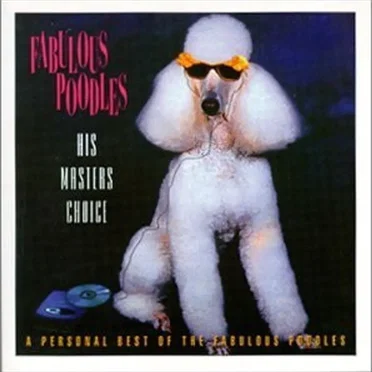 His Masters Choice by Fabulous Poodles - album cover
