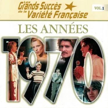 Les Grands Succès de la variété française, Vol. 1: Les Années 1970 by Various Artists - album cover