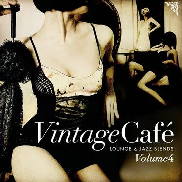 Vintage Café - Jazz & Lounge Blends Vol. 4 by Various Artists - album cover