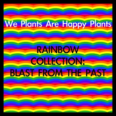 Rainbow Collection: Blast from the Past by We Plants Are Happy Plants - album cover