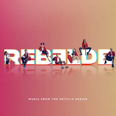 Rebelde: Music from the Netflix Series by Rebelde la Serie - album cover