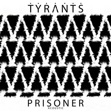 Prisoner EP (acoustic) by T Y R A N T S - album cover