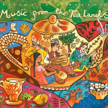 Putumayo Presents: Music From the Tea Lands by Various Artists - album cover
