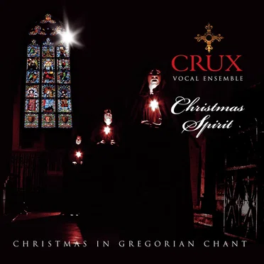 Christmas Spirit: Christmas in Gregorian Chant by Crux Vocal Ensemble - album cover