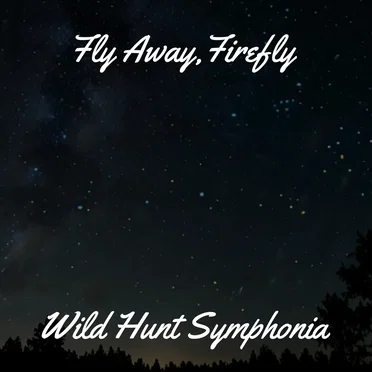 Fly Away,Firefly by Wild Hunt Symphonia - album cover