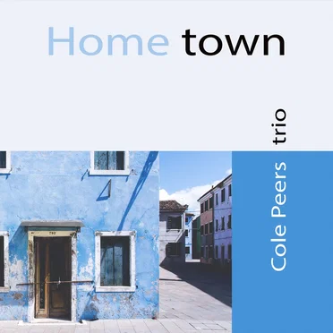 Home town by Cole Peers trio - album cover