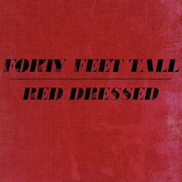 Red Dressed by Forty Feet Tall - album cover