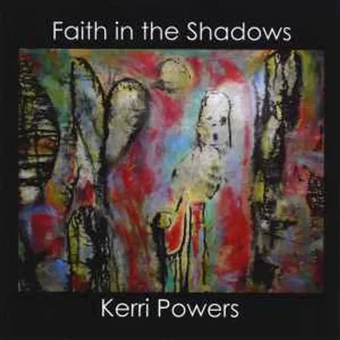 Faith In The Shadows by Kerri Powers - album cover