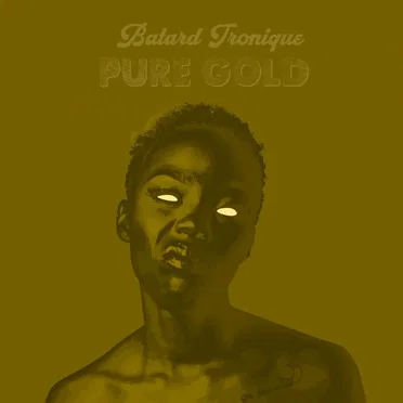 Pure Gold by Batard Tronique - album cover