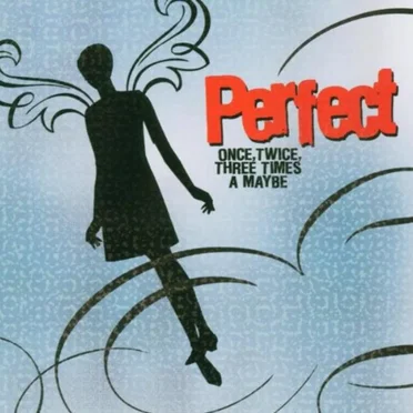 Once, Twice, Three Times a Maybe by Perfect - album cover