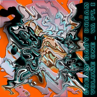 Dream Baby Dream Volume One: VA Pt. I by Various Artists - album cover