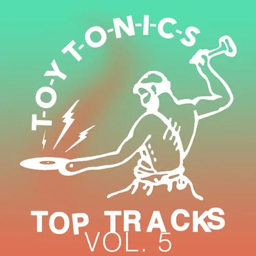 Toy Tonics Top Tracks Vol. 5 by Various Artists - album cover