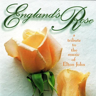 England’s Rose: A Tribute to the Music of Elton John by Various Artists - album cover