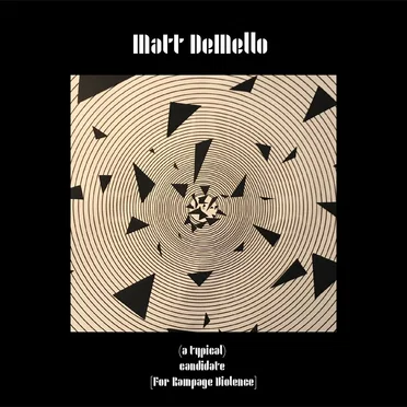 (A-Typical) Candidate [For Rampage Violence] by Matt DeMello - album cover