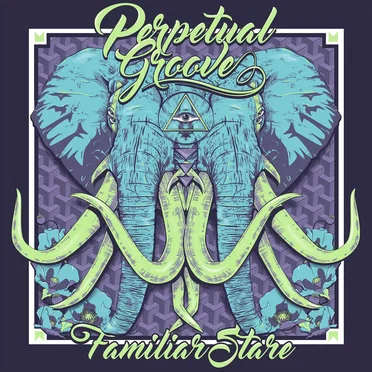Familiar Stare by Perpetual Groove - album cover