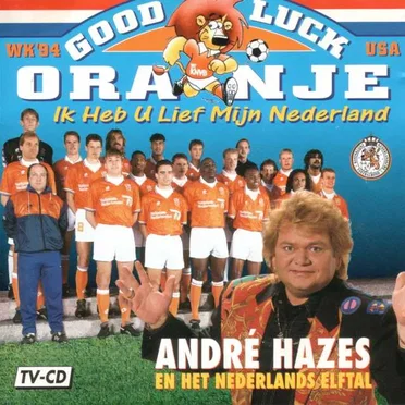 Good luck Oranje (Ik heb u lief mijn Nederland)